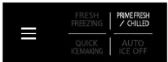 FRESH FREEZING | PRIME FRESH / CHILLED QUICK ICEMAKING | AUTO ICE OFF