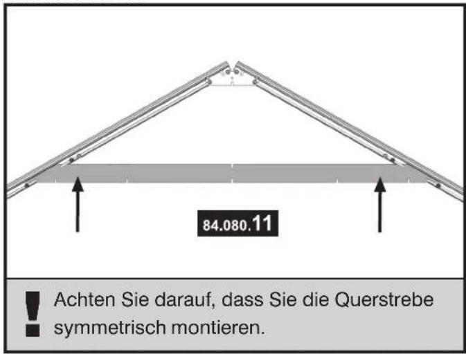 84.080.11 Achten Sie darauf, dass Sie die Querstrebe symmetrisch montieren.