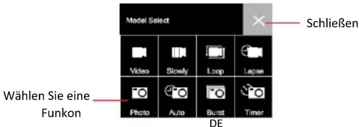 Model Select Schließen Video Slowly Loop Lapse Wählen Sie eine Funkon Photo Auto Burst Timer DE