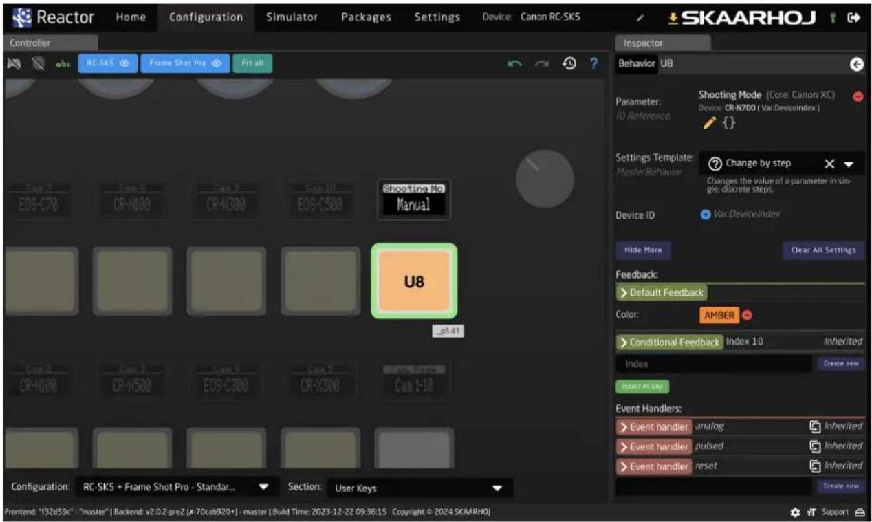 Reactor Home Configuration Simulator Packages Settings Device: Canon RC-SKS Controller abc MC-SSS Frame Shot Pro Fit all Eos-078 Eos 9 Cao 2 Cao 10 Eos-C500 Shooting No Manual U8 p141 Cao 2 Cao 3 Cao 4 Cao 5 Eos-C300 Eos-C300 Cam 1-10 Configuration: RC-SKS + Frame Shot Pro - Standar... Section: User Keys Inspector Behavior UB Parameter: Shooting Mode (Core: Canon XC) ID Reference Device: CR-N700 (Var.DeviceIndex) { Settings Template: Change by step Master Behavior Changes the value of a parameter in single, discrete steps. Device ID Var.DeviceIndex Hide More Clear All Settings Feedback: Default Feedback Color: AMBER Conditional Feedback Index 10 Inherited Index Create new Inset AC Sent Event Handlers: Event handler analog Inherited Event handler pulsed Inherited Event handler reset Inherited Create new Frontend: "132d59c" - "master" | Backend: v2.0.2-pre2 (x-70ca9320+) - master | Build Time: 2023-12-22 09:36:15 Copyright © 2024 SKAARHOJ