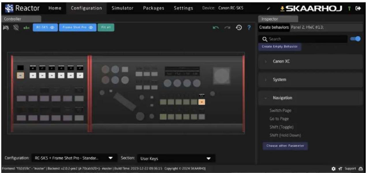 Reactor Home Configuration Simulator Packages Settings Device: Canon RC-SK5 SKAARHOJ Controller MSC-SK5 Frame Shot Pro Fit all Inspector Create behaviors Panel 2, HWC #13; Search Create Empty Behavior Canon XC System Navigation Switch Page Go to Page Shift (Toggle) Shift (Hold Down) Choose other Parameter Configuration: RC-SK5 + Frame Shot Pro - Standar... Section: User Keys Frontend: "F32d59c" - "master" | Backend: v2.0.2-pre2 (x-70cab920+) - master | Build Time: 2023-12-22 09:36:15 Copyright © 2024 SKAARHOJ