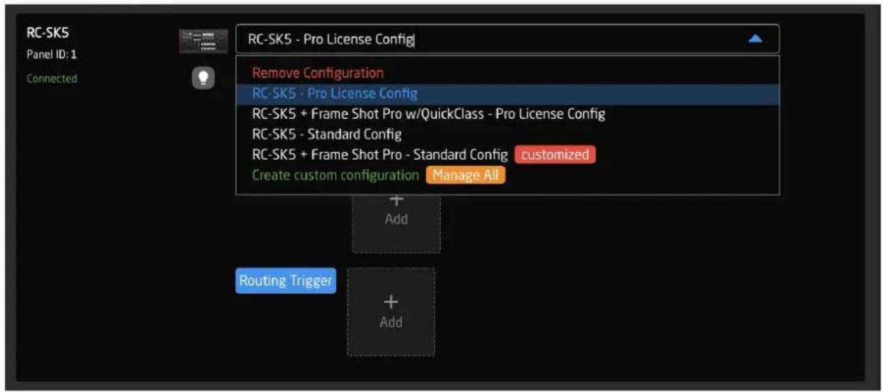 RC-SK5 Panel ID: 1 Connected RC-SK5 - Pro License Config Remove Configuration RC-SK5 - Pro License Config RC-SK5 + Frame Shot Pro w/QuickClass - Pro License Config RC-SK5 - Standard Config RC-SK5 + Frame Shot Pro - Standard Config customized Create custom configuration Manage All Add Routing Trigger Add