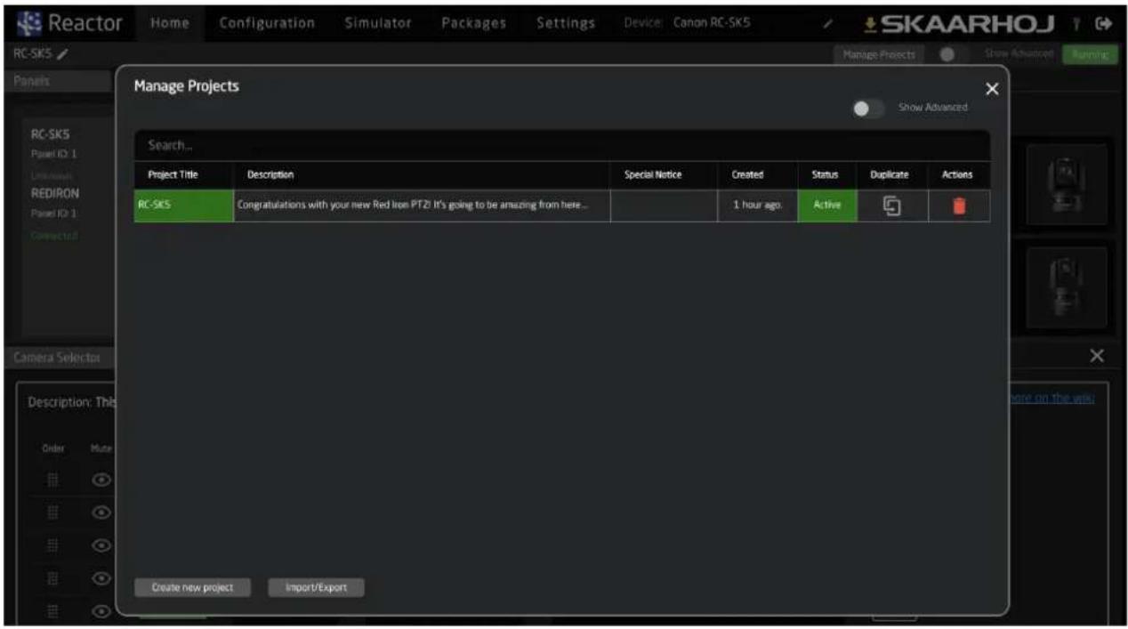 Reactor Home Configuration Simulator Packages Settings Device: Canon RC-SKS SKAARHOJ Panels Manage Projects Show Advanced RC-SKS Project ID: 1 Unknowns REDIRON Project ID: 1 Connected Camera Selector Description: This Order Mute Create new project Import/Export Search... Project Title Description Special Notice Created Status Duplicate Actions RC-SKS Congratulations with your new Red Iron PT2! It's going to be amazing from here... 1 hour ago. Active Show on the way
