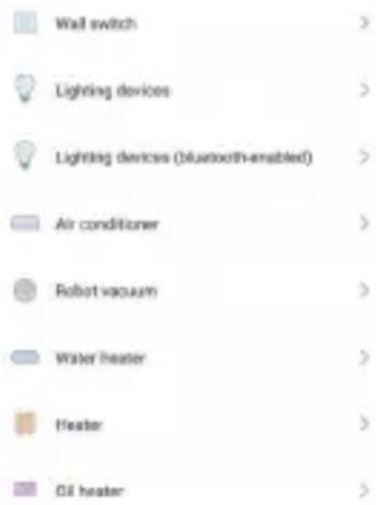 Wall switch > Lighting devices > Lighting devices (bluetooth-enabled) > Air conditioner > Robot vacuum > Water heater > Heater > Oil heater >