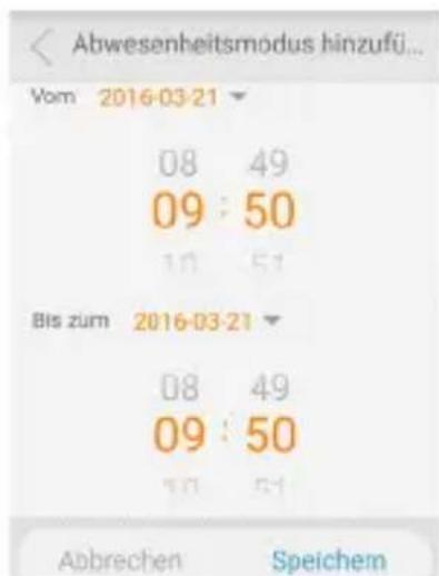 Abwesenheitsmodus hinzufi... Vom 2016-03-21 08 49 09:50 10 51 Bis zum 2016-03-21 08 49 09:50 10 51 Abbrechen Speichem