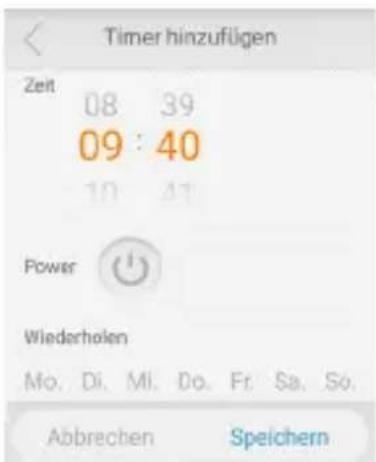 Timer hinzufügen Zeit 08 39 09:40 10 41 Power Wiederholen Mo. Di. Mi. Do. Fr. Sa. So. Abbrechen Speichern