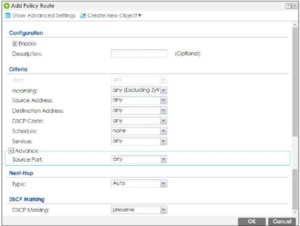 Add Policy Route Show Advanced Settings Create new Object▼ Configuration Enable Description: (Optional) Criteria User: any Incoming: any (Excluding ZyV Source Address: any Destination Address: any DSCP Code: any Schedule: none Service: any Advance Source Port: any Next-Hop Type: Auto DSCP Marking DSCP Marking: preserve OK Cancel