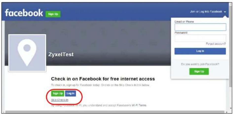 facebook Sign Up Join or Log Into Facebook Email or Phone Password Forgot account? Log In Do you want to join Facebook? Sign Up ZyxelTest Check in on Facebook for free internet access To check in, sign up for Facebook today. Or click on the Skip Check-In link below. Sign Up Log In Skip Check-In By calling Facebook Wi-Fi, you understand and accept Facebook Wi-Fi Terms.