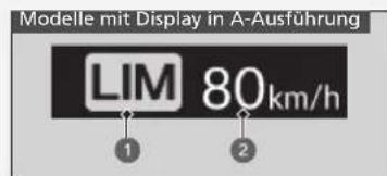 Modelle mit Display in A-Ausführung LIM 80km/h ① ②