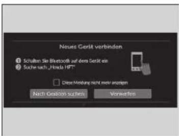 Neues Gerät verbinden 1 Schatten Sie Bluetooth auf dem Gerät ein 2 Suche nach „Honda HPT" □ Dieser Meidung nicht mehr anzusigen Nach Gesellschaft suchen Verwerten