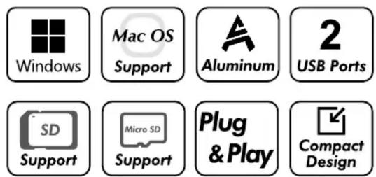 Windows Mac OS Support Aluminum 2 USB Ports SD Support Micro SD Support Plug & Play Compact Design