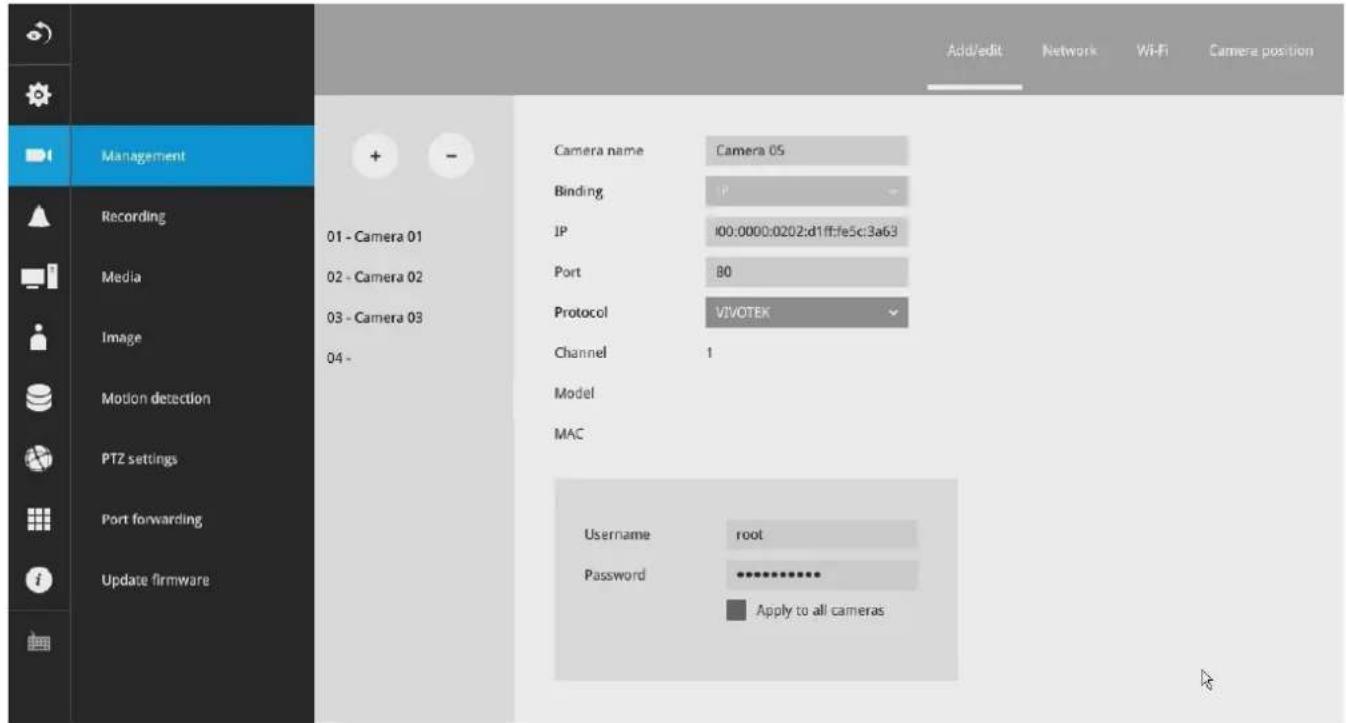 Add/edit Network Wi-Fi Camera position Management Recording Media Image Motion detection PTZ settings Port forwarding Update firmware 01 - Camera 01 02 - Camera 02 03 - Camera 03 04 - Camera name Camera 05 Binding IP IP:000:0000:0202:d1ff:fe5c:3a63 Port 80 Protocol VIVOTEK Channel 1 Model MAC Username root Password ****** Apply to all cameras