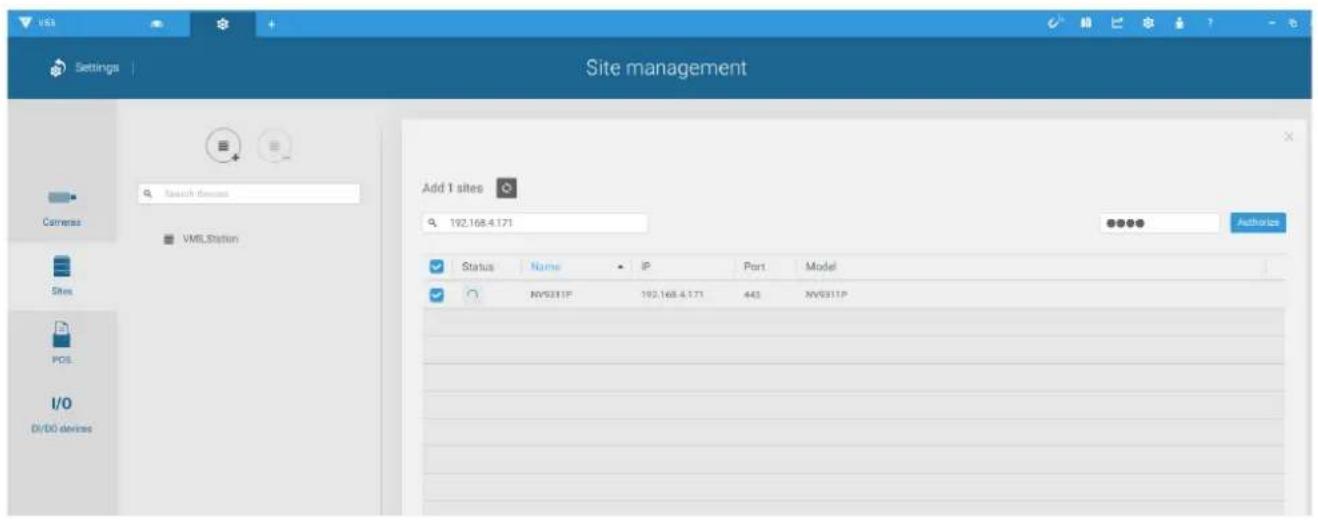 Site management Add 1 sites 192.168.4.171 Camera VMS Station Sites PCS I/O DI/DC devices Status Name IP Port Model NV9311P 192.168.4.171 443 NV9311P Authorization