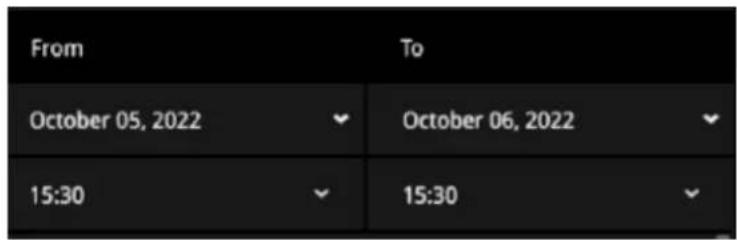 From To October 05, 2022 October 06, 2022 15:30 15:30