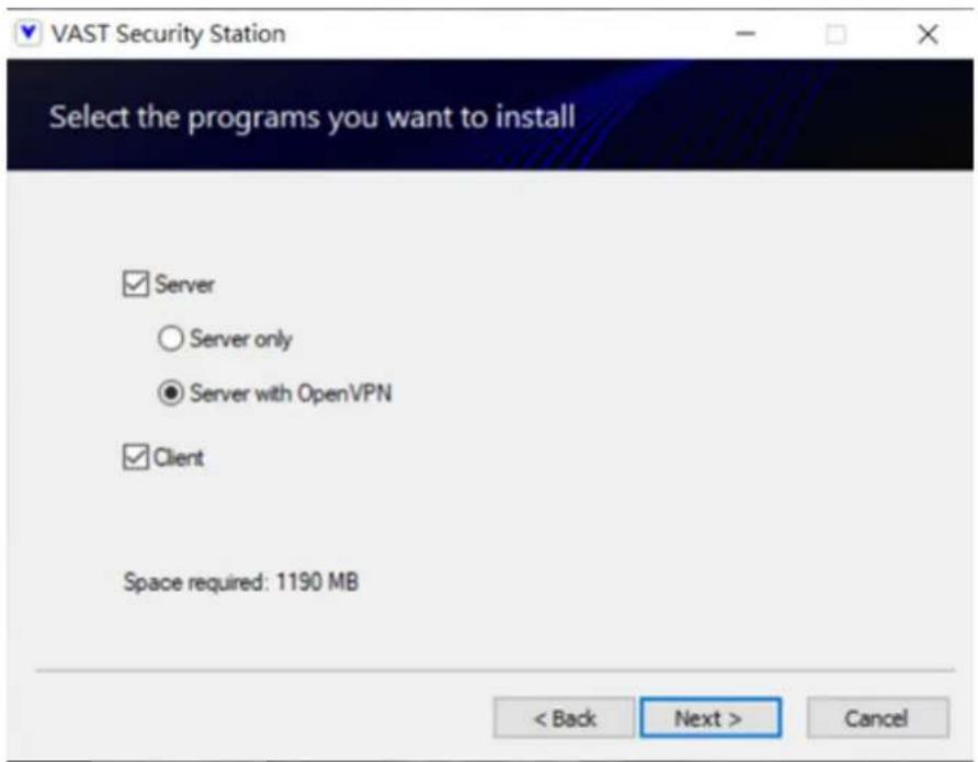 VAST Security Station Select the programs you want to install ✓ Server ○ Server only ● Server with OpenVPN ✓ Client Space required: 1190 MB < Back Next > Cancel