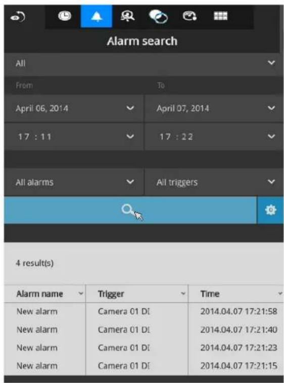 Alarm search All From To April 06, 2014 April 07, 2014 17 : 11 17 : 22 All alarms All triggers 4 result(s) Alarm name Trigger Time New alarm Camera 01 DI 2014.04.07 17:21:58 New alarm Camera 01 DI 2014.04.07 17:21:40 New alarm Camera 01 DI 2014.04.07 17:21:23 New alarm Camera 01 DI 2014.04.07 17:21:15