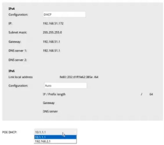 IPv4 Configuration: DHCP IP: 192.168.51.172 Subnet mask: 255.255.255.0 Gateway: 192.168.51.1 DNS server 1: 192.168.51.1 DNS server 2: IPv6 Link local address fe80::202:d1ff:fe62:38Se /64 Configuration: Auto IP / Prefix length / 64 Gateway DNS server POE DHCP: 10.1.1.1 10.1.1.1 192.168.2.1