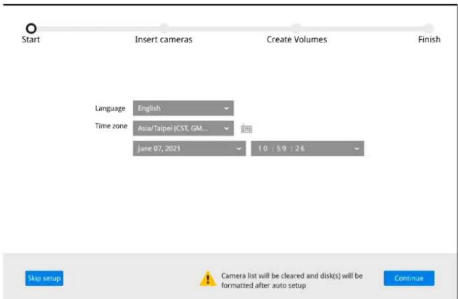 Start Insert cameras Create Volumes Finish Language English Time zone Asia/Taipei (CST, GM... June 07, 2021 10 : 59 : 26 Skip setup Camera list will be cleared and disk(s) will be formatted after auto setup Continue