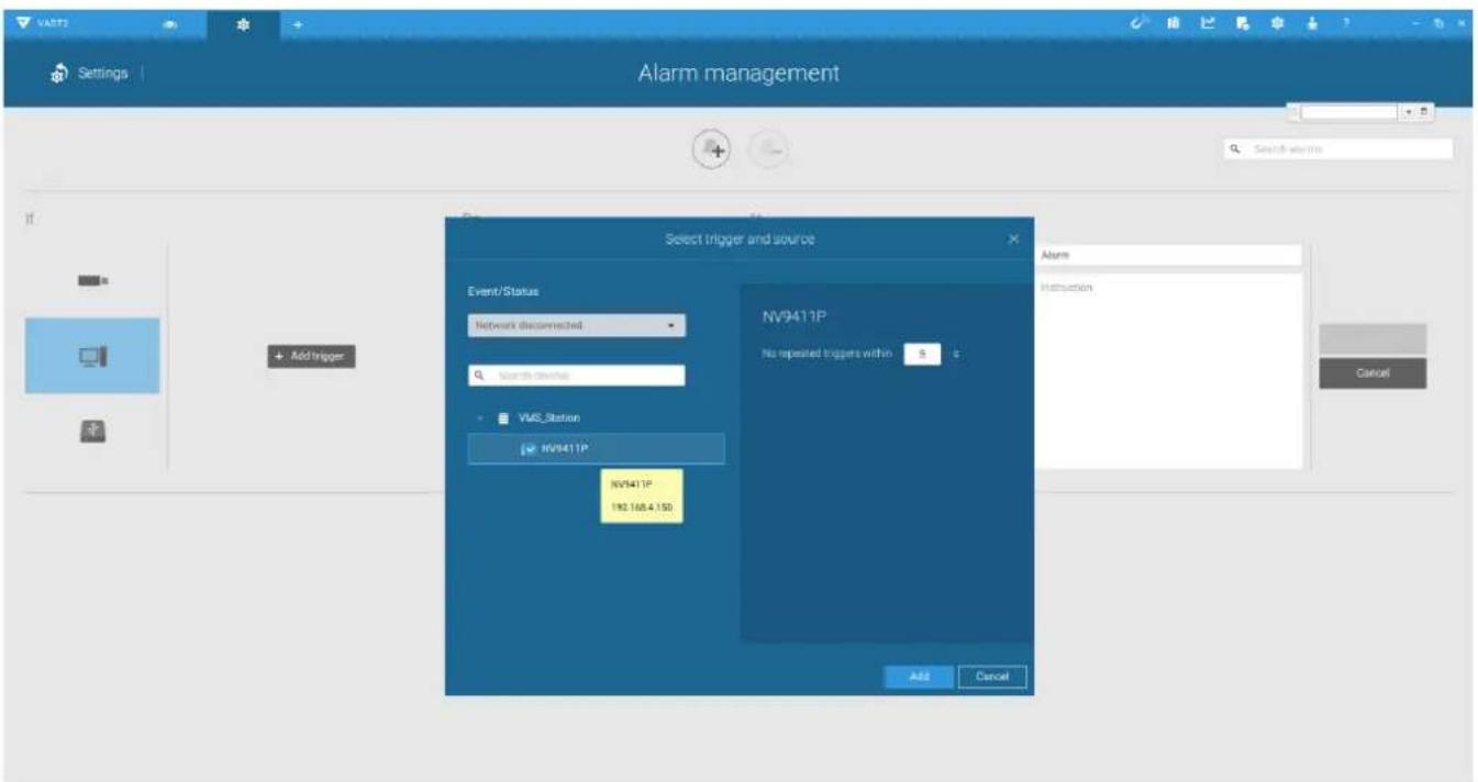 VABS Settings Alarm management Search worms Select trigger and source Event/Status Network disconnected Search remote VMS Station NV9411P NV9411P 192.168.4.150 Add Cancel Alarm Instruction Cancel