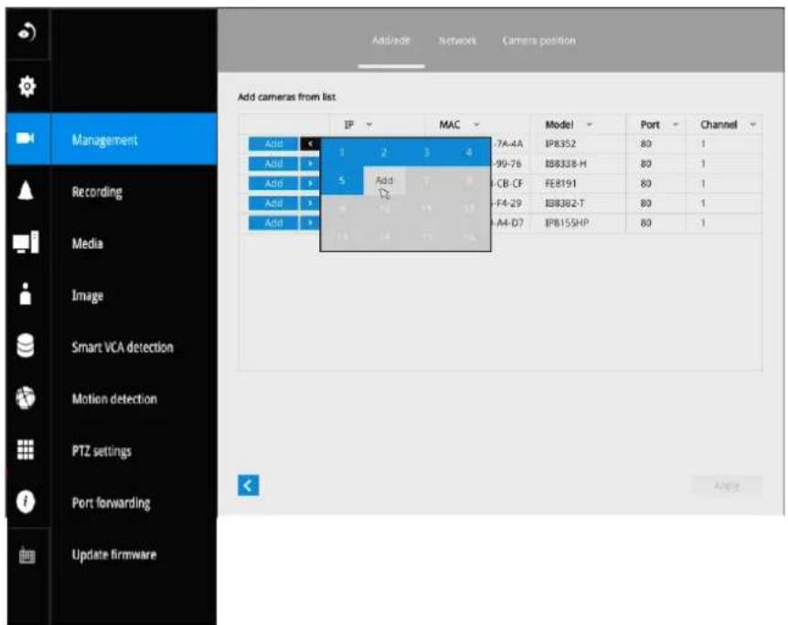 Add editors Network Camers position Add cameras from list IP MAC Model Port Channel Add 1 2 3 4 7A-4A IP8352 80 1 Add 99-76 IB8338-H 80 1 Add CB-CF FE8191 80 1 Add F4-29 IB8382-T 80 1 Add A4-D7 IP8155HP 80 1 Recording Media Image Smart VCA detection Motion detection PTZ settings Port forwarding Update firmware