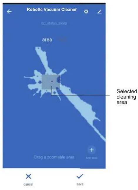 Robotic Vacuum Cleaner dp_status_sleep area Selected cleaning area Drag a zoomable area Cancel save