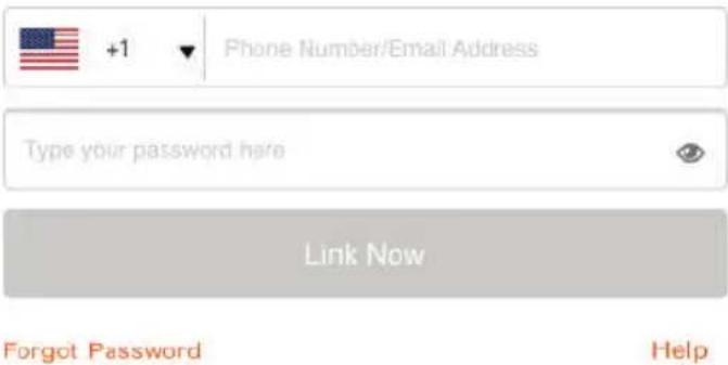 +1 Phone Number/Email Address Type your password here Link Now Forgot Password Help