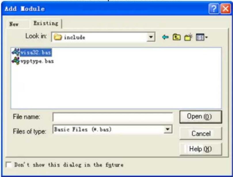 Add Module New Existing Look in: include visa32.bas vpptype.bas File name: Files of type: Basic Files (*.bas) Open (0) Cancel Help (H) Don't show this dialog in the future