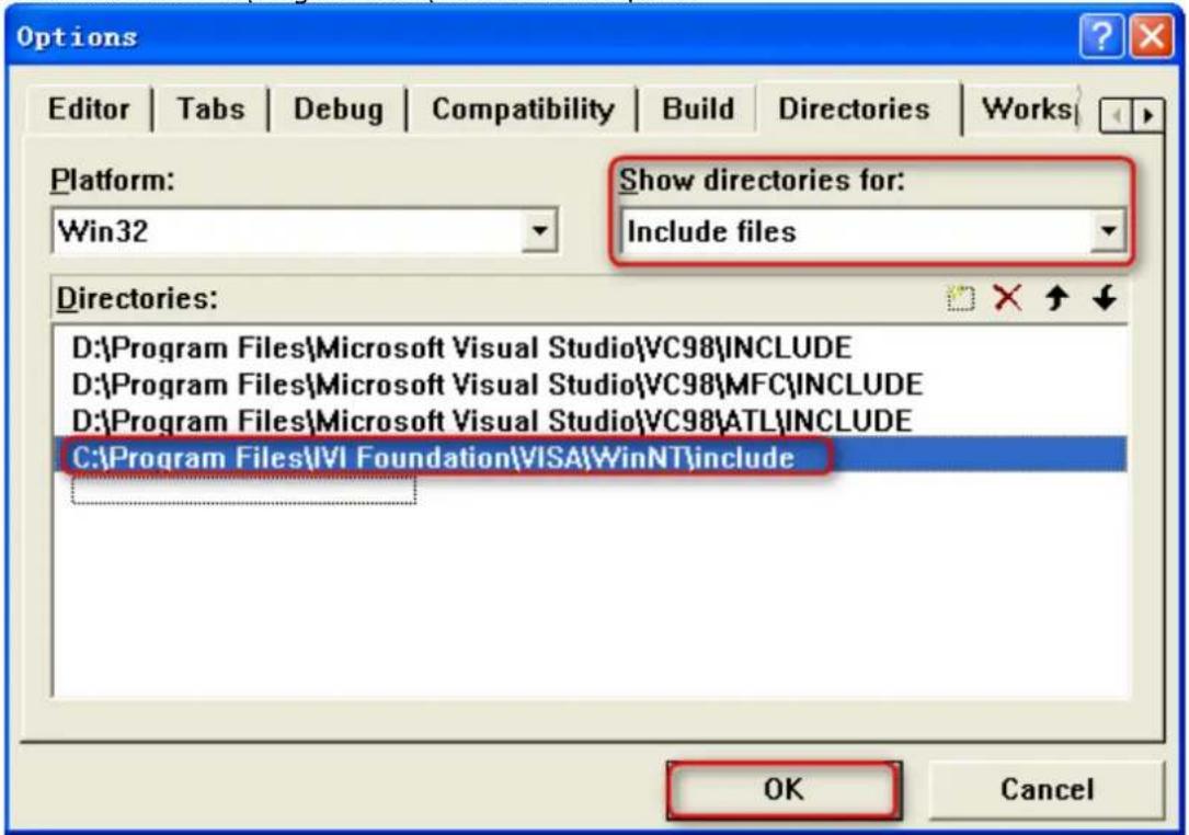 Options Editor | Tabs | Debug | Compatibility | Build | Directories | Works | Platform: Win32 Show directories for: Include files Directories: D:\Program Files\Microsoft Visual Studio\VC98\INCLUDE D:\Program Files\Microsoft Visual Studio\VC98\MFC\INCLUDE D:\Program Files\Microsoft Visual Studio\VC98\ATL\INCLUDE C:\Program Files\VI Foundation\VISA\WinNT\include OK Cancel