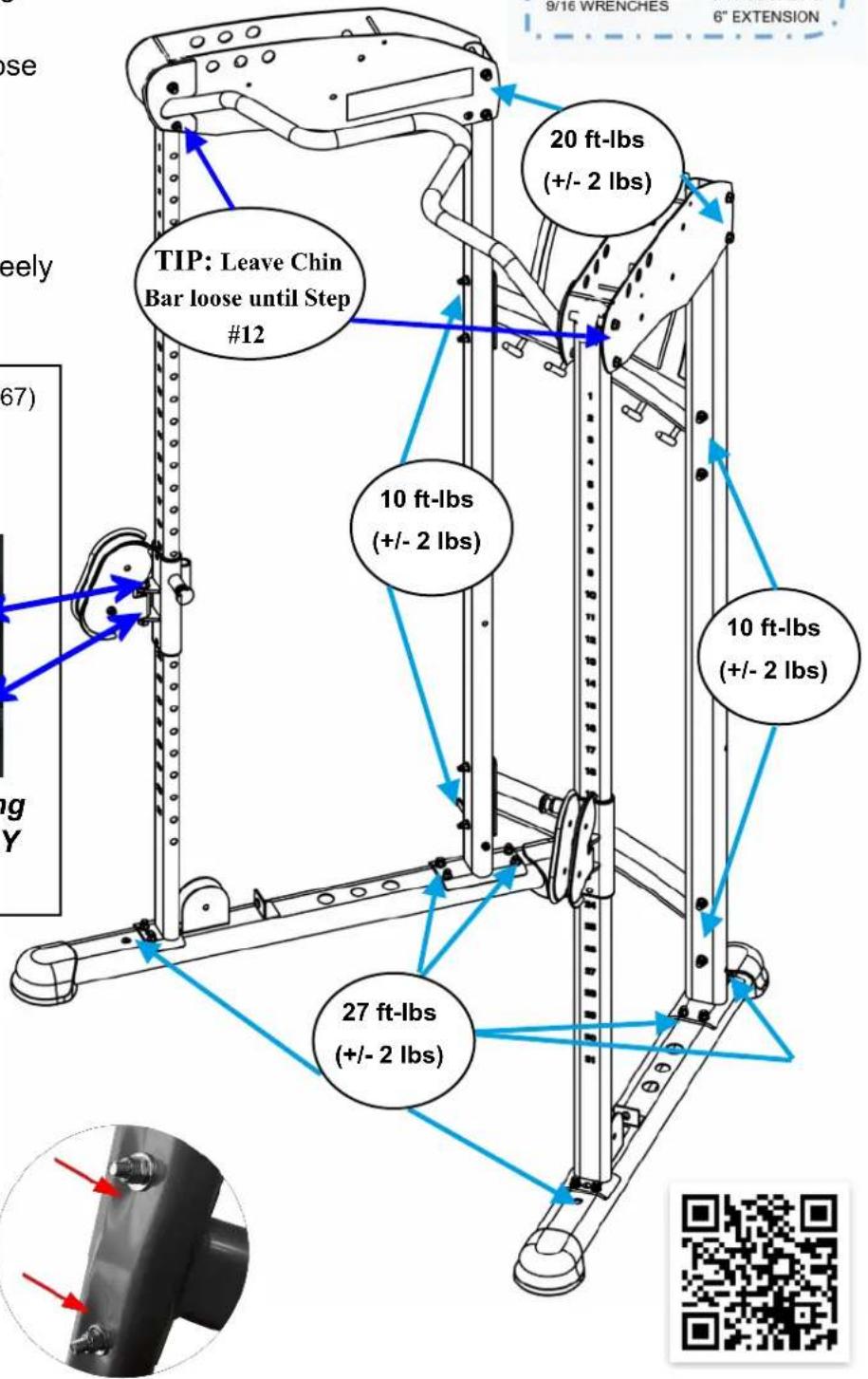9/16 WRENCHES 6" EXTENSION TIP: Leave Chin Bar loose until Step #12 20 ft-lbs (+/- 2 lbs) 10 ft-lbs (+/- 2 lbs) 10 ft-lbs (+/- 2 lbs) 27 ft-lbs (+/- 2 lbs)