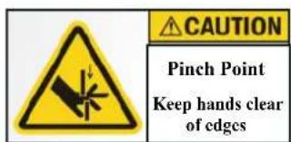 CAUTION Pinch Point Keep hands clear of edges