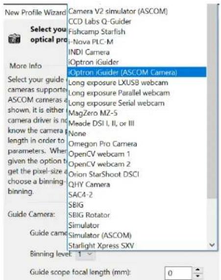 New Profile Wizard Select your optical pro More Info Select your guide cameras supporte ASCOM cameras e shown, it is either camera driver is no know the camera length in order to parameters. When given the option t get the pixel-size a choose a binning- binning. Guide Camera: Guide came Camera V2 simulator (ASCOM) CCD Labs Q-Guider Fishcamp Starfish i-Nova PLC-M INDI Camera iOptron iGuider iOptron iGuider (ASCOM Camera) Long exposure LXUSB webcam Long exposure Parallel webcam Long exposure Serial webcam MagZero MZ-5 Meade DSI I, II, or III None Omegon Pro Camera OpenCV webcam 1 OpenCV webcam 2 Orion StarShoot DSCI QHY Camera SAC4-2 SBIG SBIG Rotator Simulator Simulator (ASCOM) Starlight Xpress SXV Binning level: 1 ~ Guide scope focal length (mm): 0