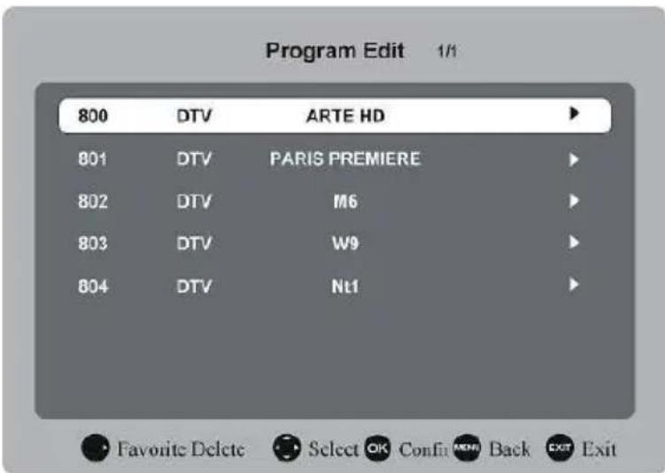 Program Edit 1/1 800 DTV ARTE HD 801 DTV PARIS PREMIERE 802 DTV M6 803 DTV W9 804 DTV Nt1 Favorite Delete Select OK Confit MEN Back EXIT