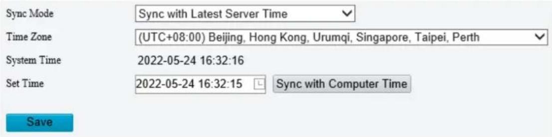 Sync Mode Sync with Latest Server Time Time Zone (UTC+08:00) Beijing, Hong Kong, Urumqi, Singapore, Taipei, Perth System Time 2022-05-24 16:32:16 Set Time 2022-05-24 16:32:15 Sync with Computer Time Save