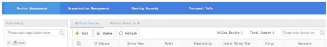 Device Management Organization Management Sharing Records Personal Info Organisations Please enter organization name Add Delete Refresh Online Device 1 Total Number 1 Please enter device non IP Address Device Name Model Organization Latest Online Time Status Operation
