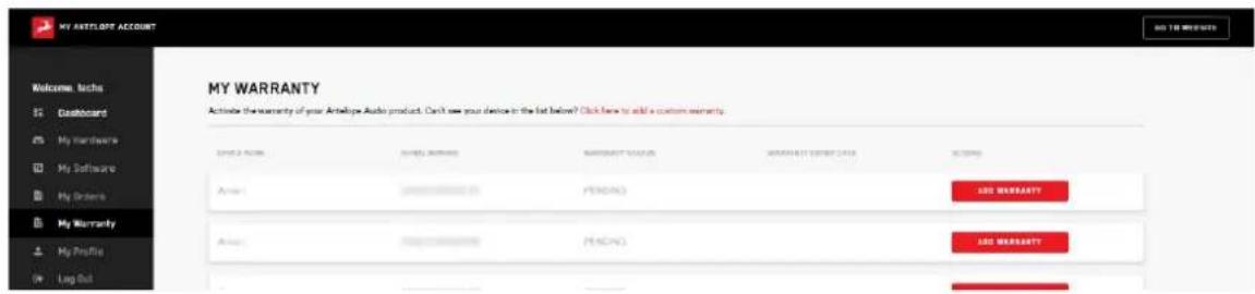MY ANTHELLAIC ACCOUNT MY WARRANTY Activate the warranty of your Antelope Audio product. Can't see your device in the list below? Click here to add a custom warranty. CHANGE ITEMS ANSYS SUMMARY PENDING ANSYS SUMMARY PENDING ADD WARRANTY ADD WARRANTY Log Out Welcome: Ischa Elasticant My Hardware My Software My Orders My Warranty My Profile Log Out