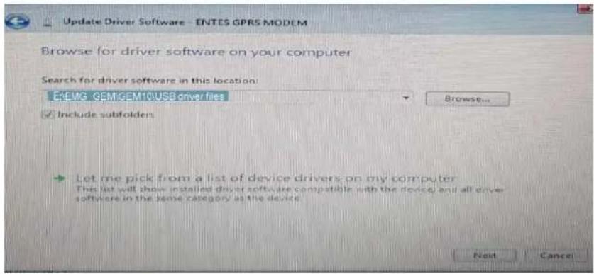 Update Driver Software - ENTES GPRS MODEM Browse for driver software on your computer Search for driver software in this location: EEMG GEM1GEM10/USB driver files Include subfolders Let me pick from a list of device drivers on my computer This list will show installed driver software compatible with the device and all driver software in the same category as the device Next Cancel
