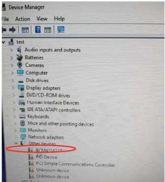 Device Manager File Action View Help Test Audio inputs and outputs Batteries Cameras Computer Disk drives Display adapters DVD/CD-ROM drives Human Interface Devices IDE ATA/ATAPI controllers Keyboards Mice and other pointing devices Monitors Network adapters Other devices BCM314710 PCI Device PCI Simple Communications Controller Unknown device Unknown device
