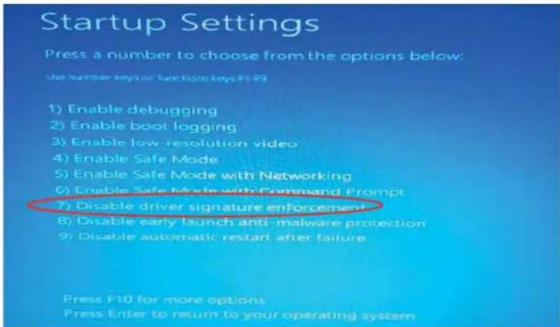 Startup Settings Press a number to choose from the options below: the number keys or functions keys F109 1) Enable debugging 2) Enable boot logging 3) Enable low resolution video 4) Enable Safe Mode 5) Enable Safe Mode with Networking 6) Enable Safe Mode with Command Prompt 7) Disable driver signature enforcement 8) Disable early launch anti-malware protection 9) Disable automatic restart after failure Press F10 for more options Press Enter to return to your operating system