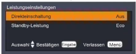 Leistungseinstellungen Direkteinschaltung Aus Standby-Leistung Eco Auswahl Bestätigen Eingabe Verlassen Menü