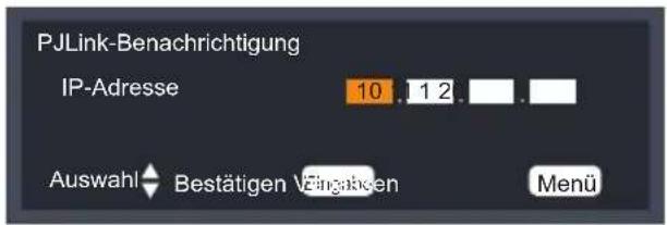 PJLink-Benachrichtigung IP-Adresse 10 1 2 . Auswahl Bestätigen Vengaben Menü