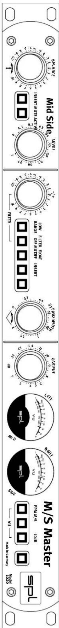 BALANCE Mid Side LEVEL INSERT MUTE ACTIVE -/+ - LOW FILTER FLOAT RANGE OFF MUTOFF INSERT STEREO WIDTH OUTPUT LEFT VU RIGHT VU MID SPL M/S Master PPM M/S -10dB Model 1020 VU Made In Germany