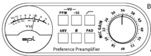20 10 7 5 3 1 b -5 30 80 70 60 50 40 30 20 10 VU spl -VU- PPM -10 48V Ø PAD MIC GAIN 22 26 18 24 12 18 Preference Preamplifier B
