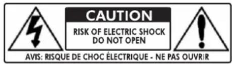 CAUTION RISK OF ELECTRIC SHOCK DO NOT OPEN AVIS: RISQUE DE CHOC ÉLECTRIQUE - NE PAS OUVRIR