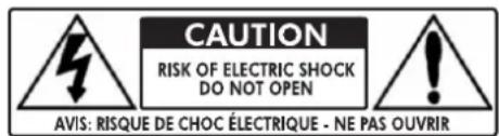 CAUTION RISK OF ELECTRIC SHOCK DO NOT OPEN AVIS: RISQUE DE CHOC ÉLECTRIQUE - NE PAS OUVRIR