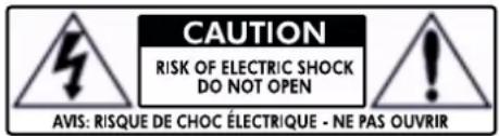 CAUTION RISK OF ELECTRIC SHOCK DO NOT OPEN AVIS: RISQUE DE CHOC ÉLECTRIQUE - NE PAS OUVRIR