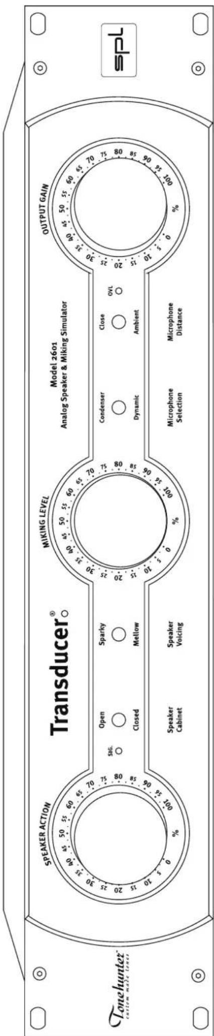 SPEAKER ACTION Transducer® MIKING LEVEL Model 2601 Analog Speaker & Miking Simulator OUTPUT GAIN SIG. Open Sparky Closed Mellow Speaker Cabinet Speaker Voicing Condenser Close OVL Dynamic Ambient Microphone Selection Microphone Distance % % % % % % % % % % % % % % % % % % % % % % % % % % % % % % % % % % % % % % % % % % % % % % % % % % % Tonehunter™ custom made tones spl