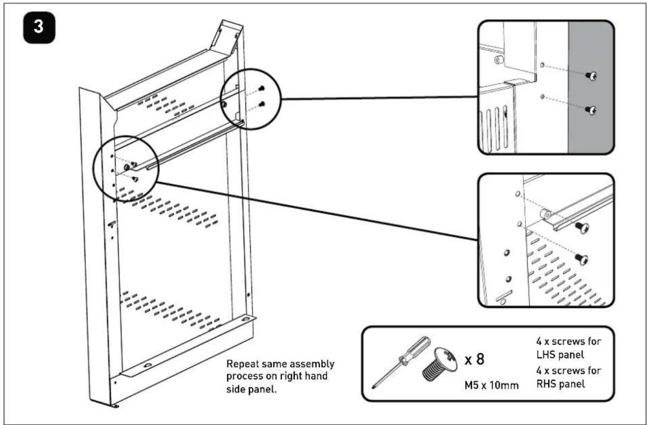 3 Repeat same assembly process on right hand side panel. x 8 M5 x 10mm 4 x screws for LHS panel 4 x screws for RHS panel