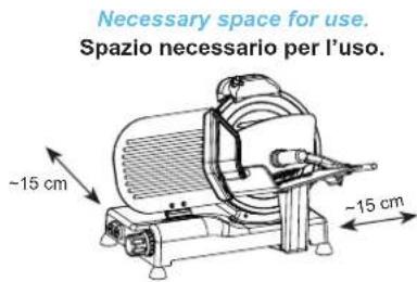 Necessary space for use. Spazio necessario per l'uso. ~15 cm ~15 cm