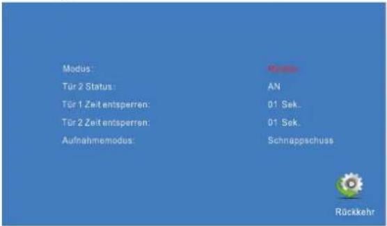 Modus: Tür 2 Status: Tür 1 Zeit entsperren: Tür 2 Zeit entsperren: Aufnahmemodus: An 01 Sek. 01 Sek. Schnappschuss Rückkehr