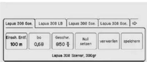 Lepus 308 Sce. Lapus 308 LB Lapus 308 Sce. Lapus 308 Sce. Einsch. Entf. bo Geschw. Null verwerfen speichern 100 m 0,68 850 Φ/4 setzen setzen apelchern Lapus 308 Scener, 300gr